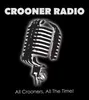 Crooner Radio - All Crooners, All the Time!