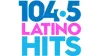 104.5 Latino Hits