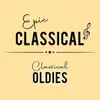 EPIC CLASSICAL - Classical Oldies