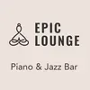 Epic Lounge - PIANO && JAZZ BAR