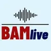 BAM live