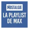 Nostalgie La Playlist De Max