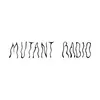Mutant Radio