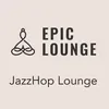 Epic Lounge - JAZZHOP