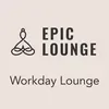 Epic Lounge - WORKDAY LOUNGE