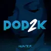 Hunter FM - POP2K