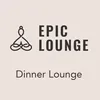 Epic Lounge - DINNER LOUNGE
