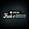 Sublime Funk && Disco