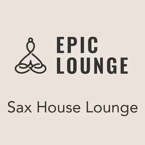 Epic Lounge - SAX HOUSE LOUNGE