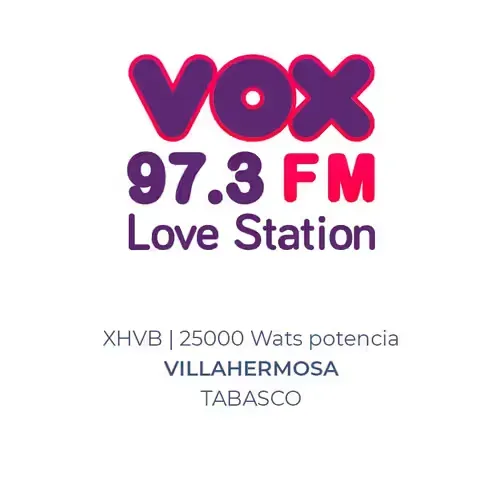 Vox Love Station Villahermosa - 97.3 FM - XHVB-FM - Radio Núcleo - Villahermosa, Tabasco