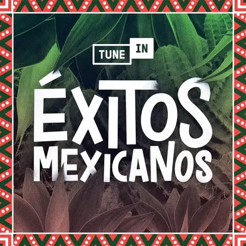 TuneIn - Éxitos Mexicanos