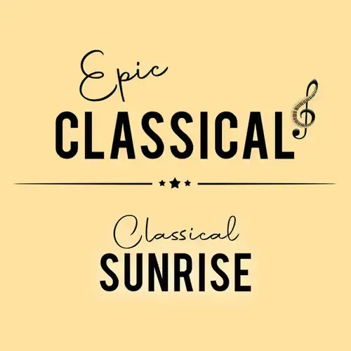 EPIC CLASSICAL - Classical Sunrise
