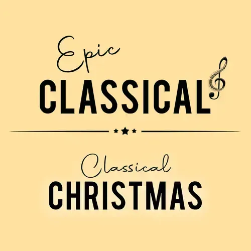 EPIC CLASSICAL - Classical Christmas