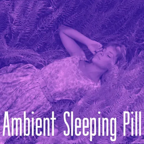 Ambient Sleeping Pill