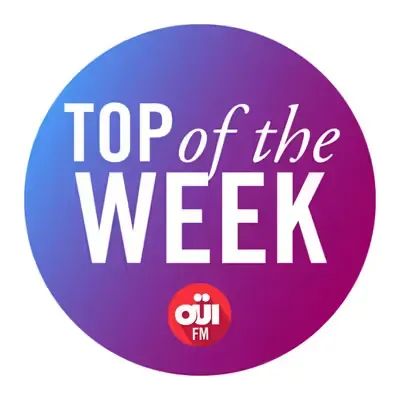 OUI FM - Top of the Week