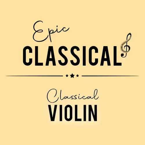 EPIC CLASSICAL - Classical Violin