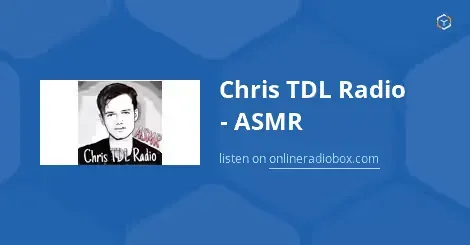 Chris TDL Radio - ASMR